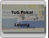 TuG Pokal  Leipzig