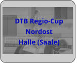 DTB Regio-Cup  Nordost Halle (Saale)