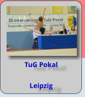 TuG Pokal  Leipzig