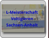 L-Meisterschaft  Voltigieren Sachsen-Anhalt